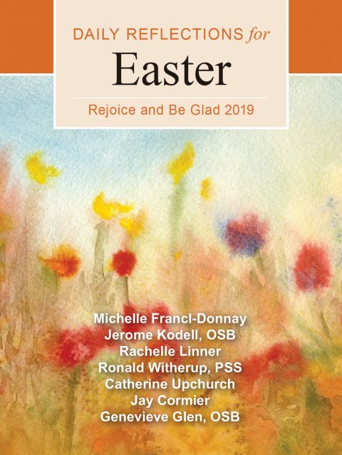 Rejoice and Be Glad: Daily Reflections for Easter 2019