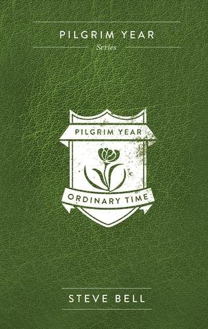 Pilgrim Year: Ordinary Time