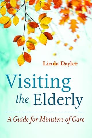 Visiting the Elderly: A Guide for Ministers of Care