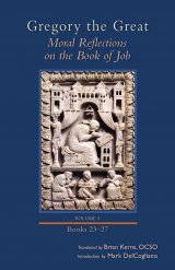 Gregory the Great: Moral Reflections on the Book of Job, Volume 5 (Books 23-27) Cistercian Studies Series