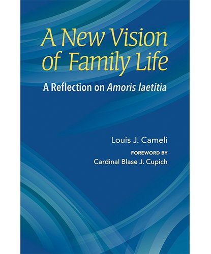 A New Vision of Family Life: A Reflection on Amoris Laetitia