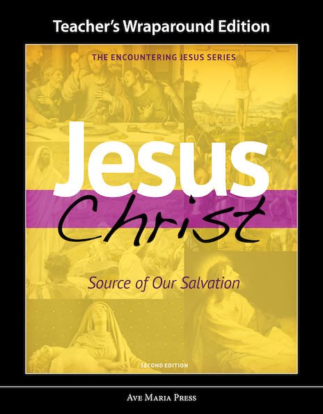 Jesus Christ: Source of Our Salvation - Teacher Manual Second Edition Framework Course III