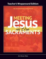 Meeting Jesus in the Sacraments - Teacher Manual Second Edition Framework Course V 