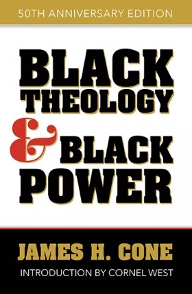 Black Theology and Black Power 50th Anniversary Edition