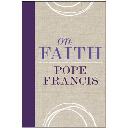 On Faith - Pope Francis  paperback