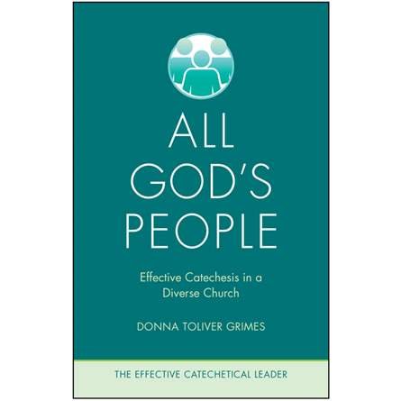 All God’s People: Effective Catechesis in a Diverse Church - Effective Catechetical Leader Series
