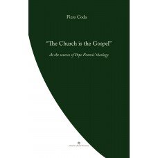 Church is the Gospel: At the source of Pope Francis' theology
