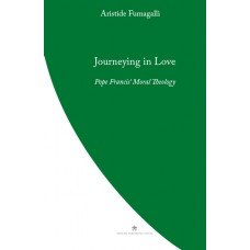 Journeying in Love. Pope Francis' Moral Theology