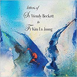 Letters of Sr Wendy Beckett to Fr Kim En Joong (paperback)