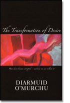 Transformation of Desire: How Desire Became Corrupted - and How We Can Reclaim It