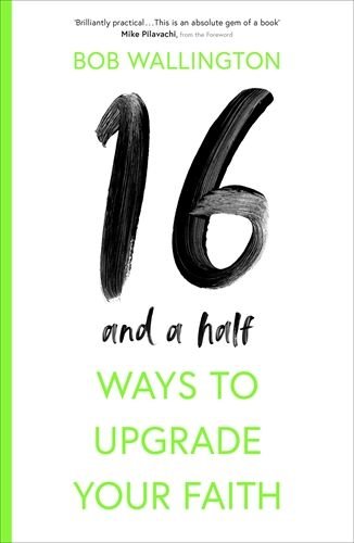 16 and a half Ways To Upgrade Your Faith