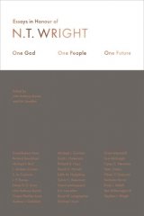 One God, One People, One Future: Essays In Honour of N. T. Wright
