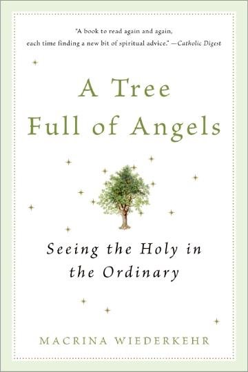 Tree full of Angels : Seeing the Holy in the Ordinary