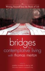Writing Yourself Into the Book of Life Revised Edition Book 6 Bridges to Contemplative Living with Thomas Merton   