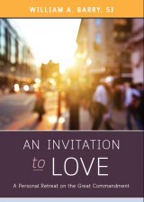 Invitation to Love: A Personal Retreat on Living the Great Commandment
