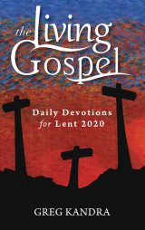 Living Gospel: Daily Devotions for Lent 2020