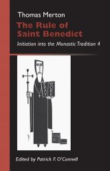Rule of Saint Benedict: Initiation into the Monastic Tradition Volume 4