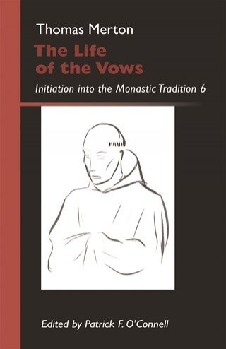 Life of the Vows: Initiation into the Monastic Tradition Volume 6