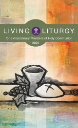 Living Liturgy for Extraordinary Ministers of Holy Communion 2020 Year A
