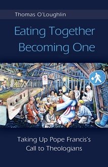 Eating Together, Becoming One: Taking Up Pope Francis’ Call to Theologians
