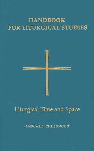 Handbook for Liturgical Studies Vol. V : Liturgical Time and Space