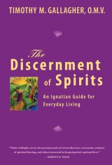 Discernment of Spirits : An Ignatian Guide for Everyday Living