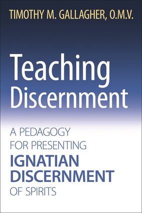 Teaching Discernment: A Pedagogy for Presenting Ignatian Discernment of Spirits