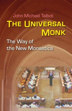 Universal Monk: The Way of the New Monastics