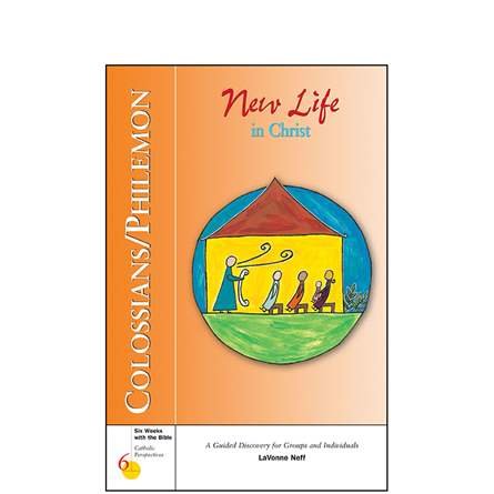 Colossians and Philemon: New Life in Christ (Six Weeks with the Bible Series)