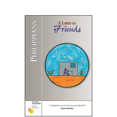 Philippians: A Letter to Friends (Six Weeks with the Bible Series)