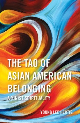 Tao of Asian American Belonging: A Yinist Spirituality