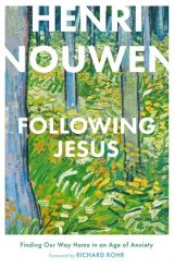 Following Jesus: Finding Our Way Home in an Age of Anxiety