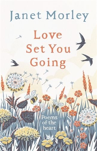 Love Set You Going: Poems of the Heart