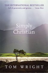 Simply Christian: Why Christianity Makes Sense 
