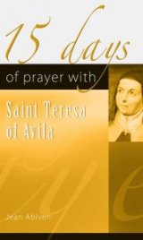 15 Days of Prayer with Saint Teresa of Avila