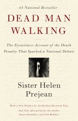 Dead Man Walking: The Eyewitness Account of the Death Penalty That Sparked a National Debate