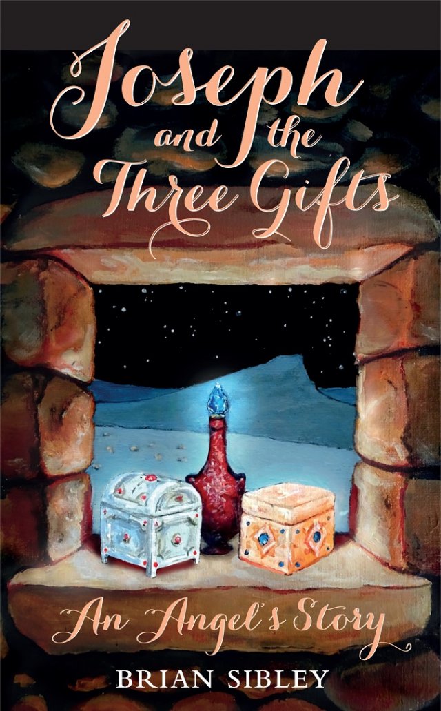 Joseph and the Three Gifts: An Angel’s Story