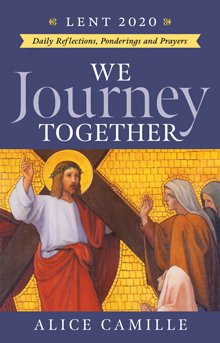 We Journey Together – Daily Reflections, Ponderings and Prayers Lent 2020