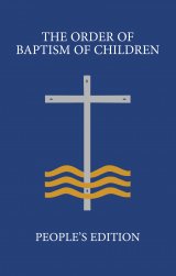 *Order of Baptism of Children Second Edition- People’s Edition (fomerly the Rite of Baptism for Children)