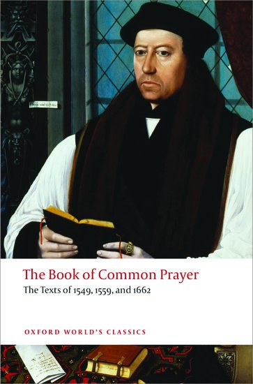 Book of Common Prayer: The Texts of 1549, 1559, and 1662 - Oxford World’s Classics