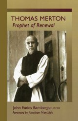 Thomas Merton: Prophet of Renewal Monastic Wisdom Vol 4