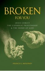 Broken for you: Jesus Christ, the Catholic Priesthood and the Word of God