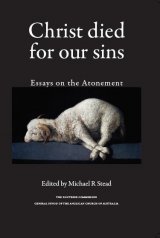 Christ Died for Our Sins: Essays on the Atonement