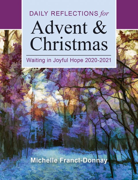 Waiting in Joyful Hope: Daily Reflections for Advent and Christmas 2020 - 2021