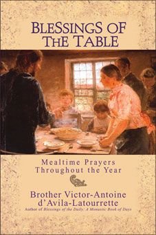 Blessings of the Table : Mealtime Prayers Throughout the Year