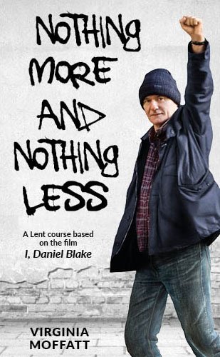 Nothing more and Nothing less: A Lent course based on the film “I, Daniel Blake”