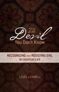 Devil You Don't Know: Recognizing and Resisting Evil in Everyday Life
