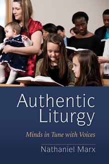 Authentic Liturgy: Minds in Tune with Voices