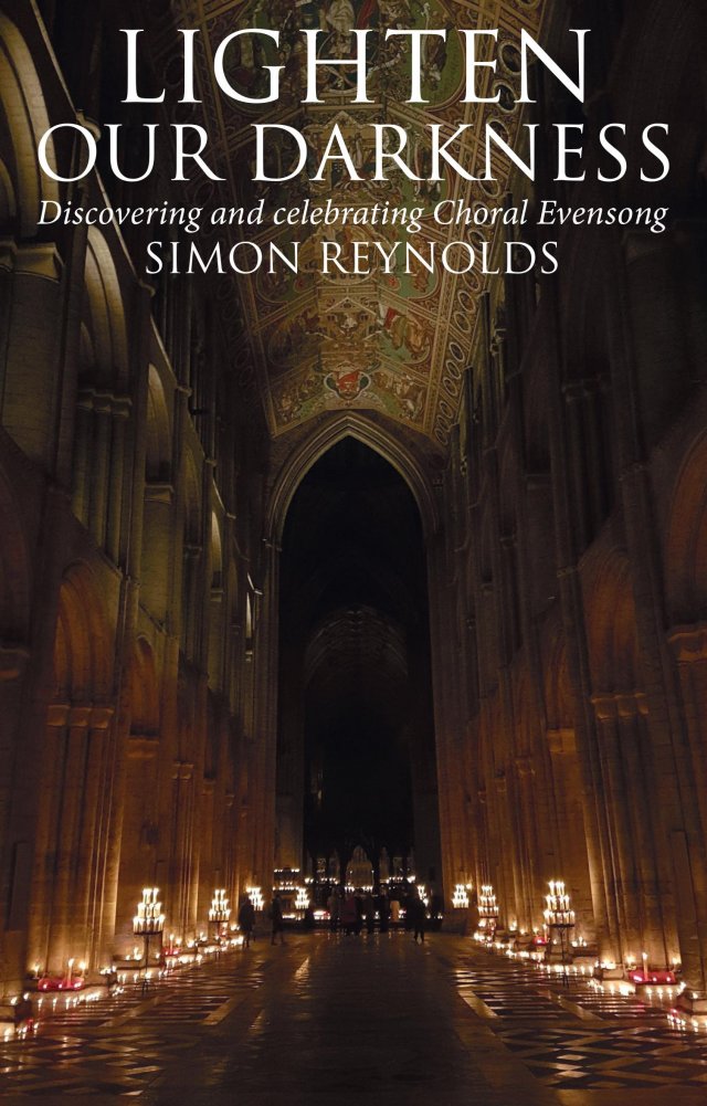 Lighten Our Darkness: A celebration of choral evensong