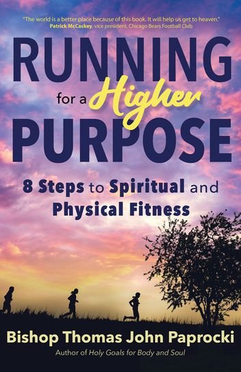 Running for a Higher Purpose: 8 Steps to Spiritual and Physical Fitness